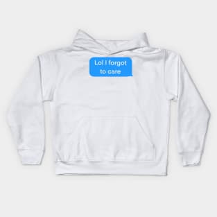 Lol I forgot to care blue text message Kids Hoodie